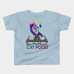 Sell me Magic Cat Food - Catsondrugs.com - Techno Party Ibiza Rave Dance Underground Festival Spring Break  Berlin Good Vibes Trance Dance technofashion technomusic housemusic Kids T-Shirt